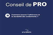 CONSEIL DE PRO 18 Comment assurer l'adhérence et la durabilité des revêtements ?