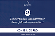 CONSEIL DE PRO 25: Comment réduire la consommation d'énergie lors d'une rénovation ?