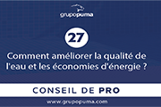 CONSEIL DE PRO 27: Comment améliorer la qualité de l'eau et les économies d'énergie ?