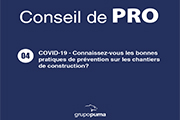 CONSEIL PRO 04: COVID-19 - Connaissez-vous les bonnes pratiques de prévention sur les chantiers de construction?